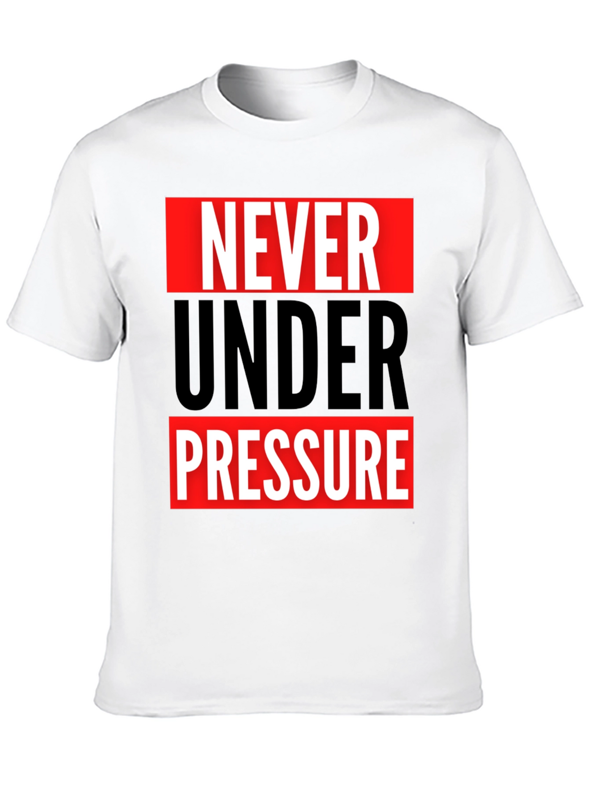 Never Under Pressure Graphic Tee