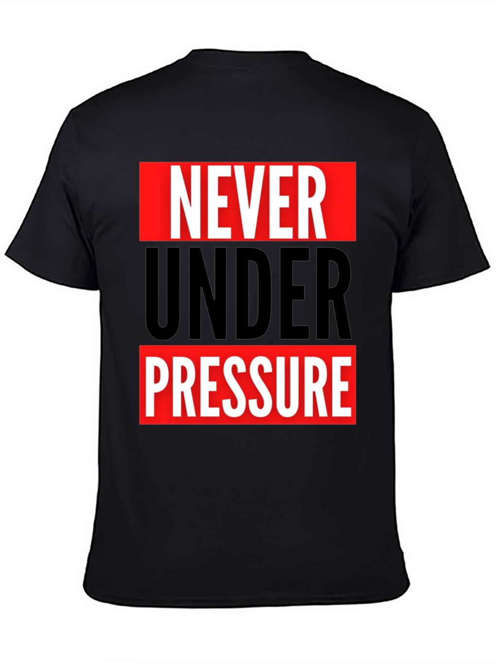 Never Under Pressure Graphic Tee