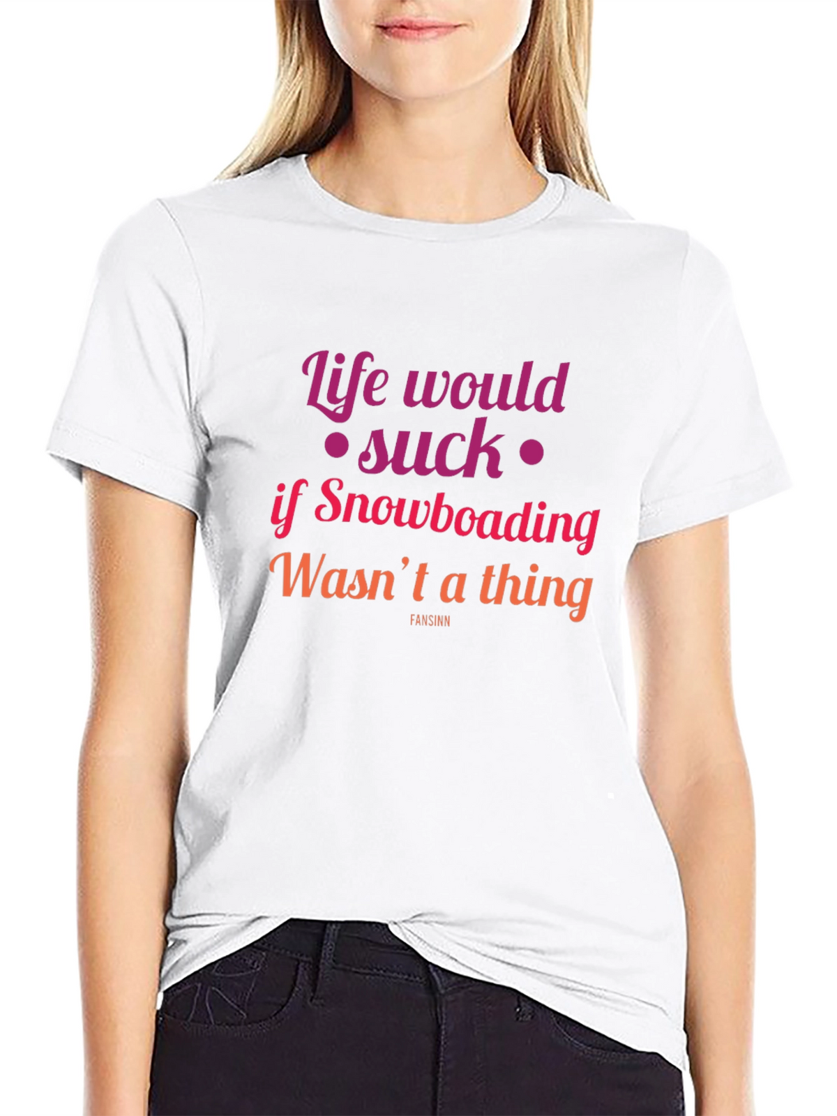 Snowboarding Fan T-Shirt - Life Would Suck Graphic Tee