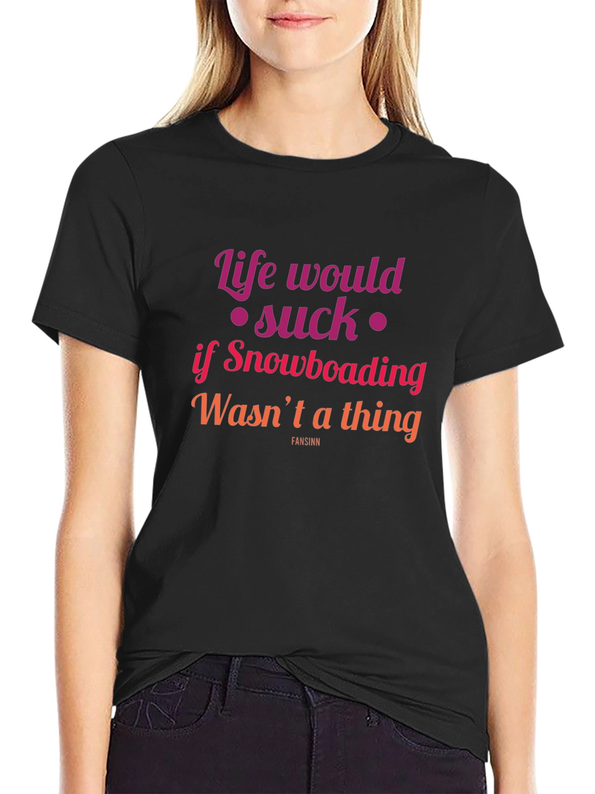 Snowboarding Fan T-Shirt - Life Would Suck Graphic Tee