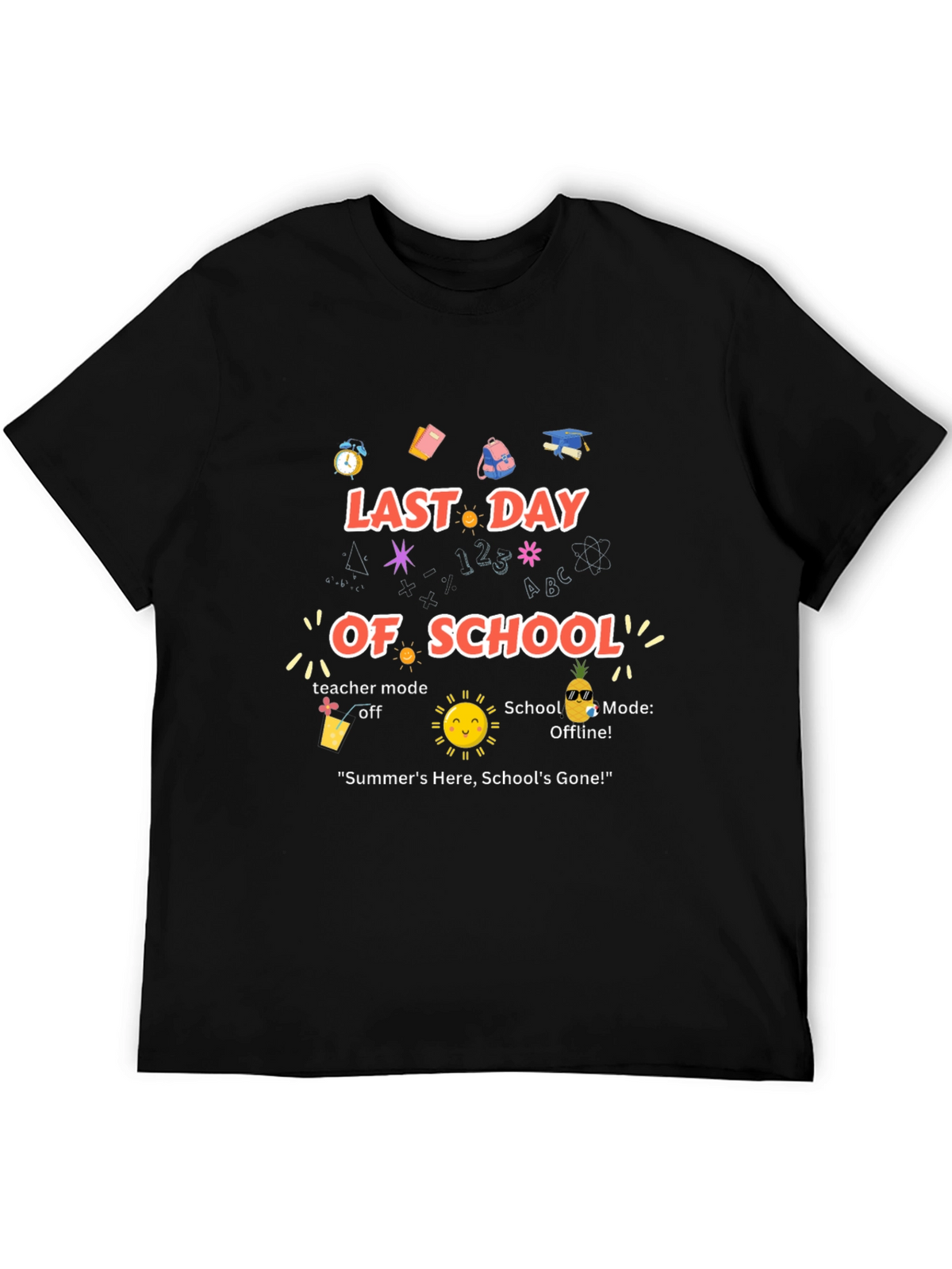 Last Day of School Teacher Mode Off T-Shirt