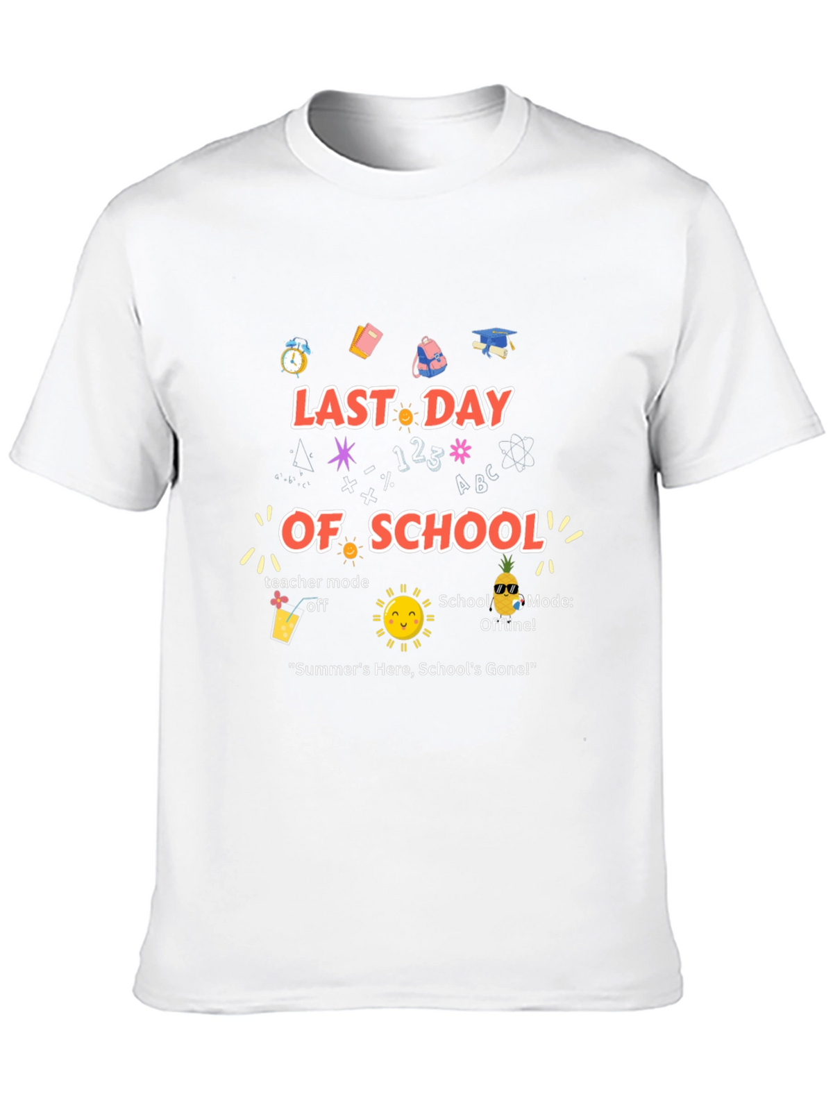 Last Day of School Teacher Mode Off T-Shirt