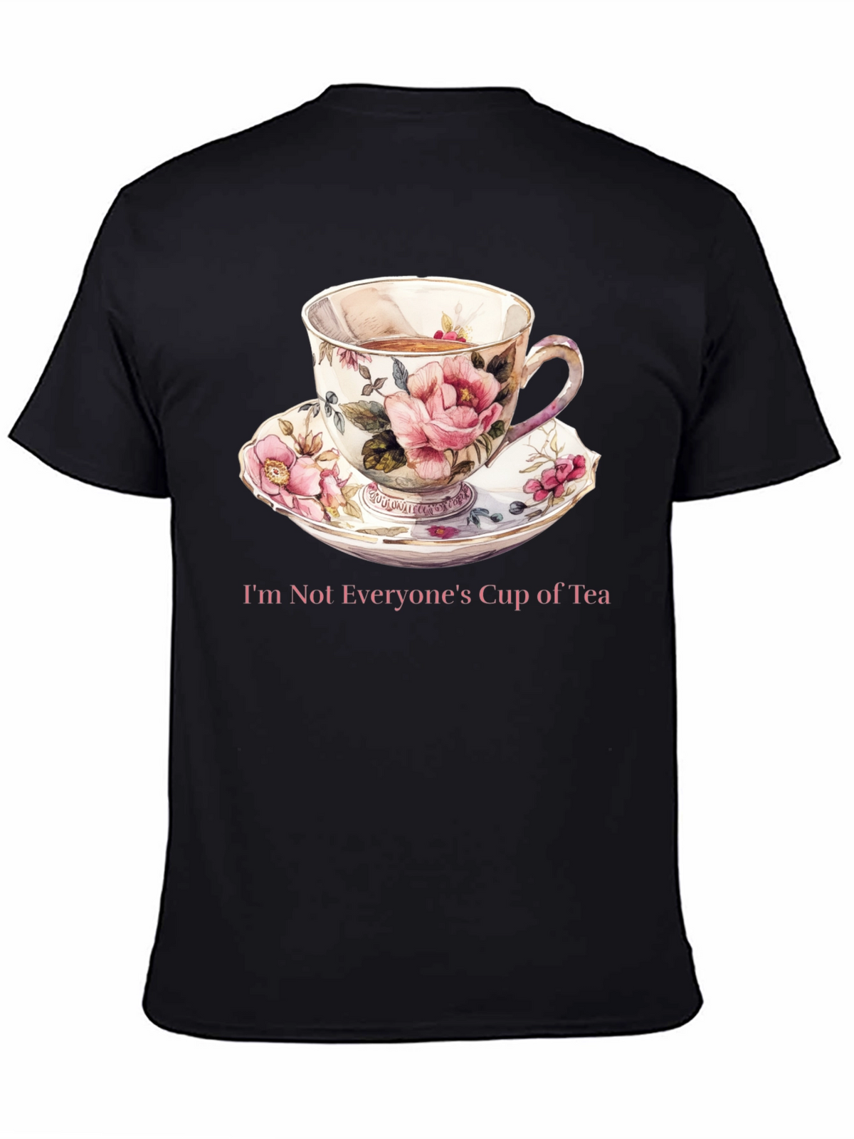 Unique Not Everyones Cup of Tea Graphic Tee