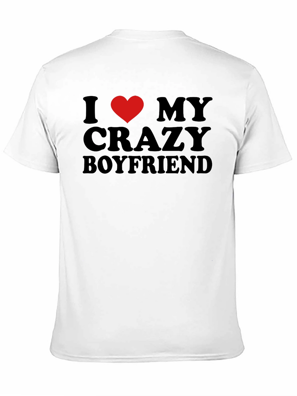 I Heart My Crazy Boyfriend - Novelty T-Shirt