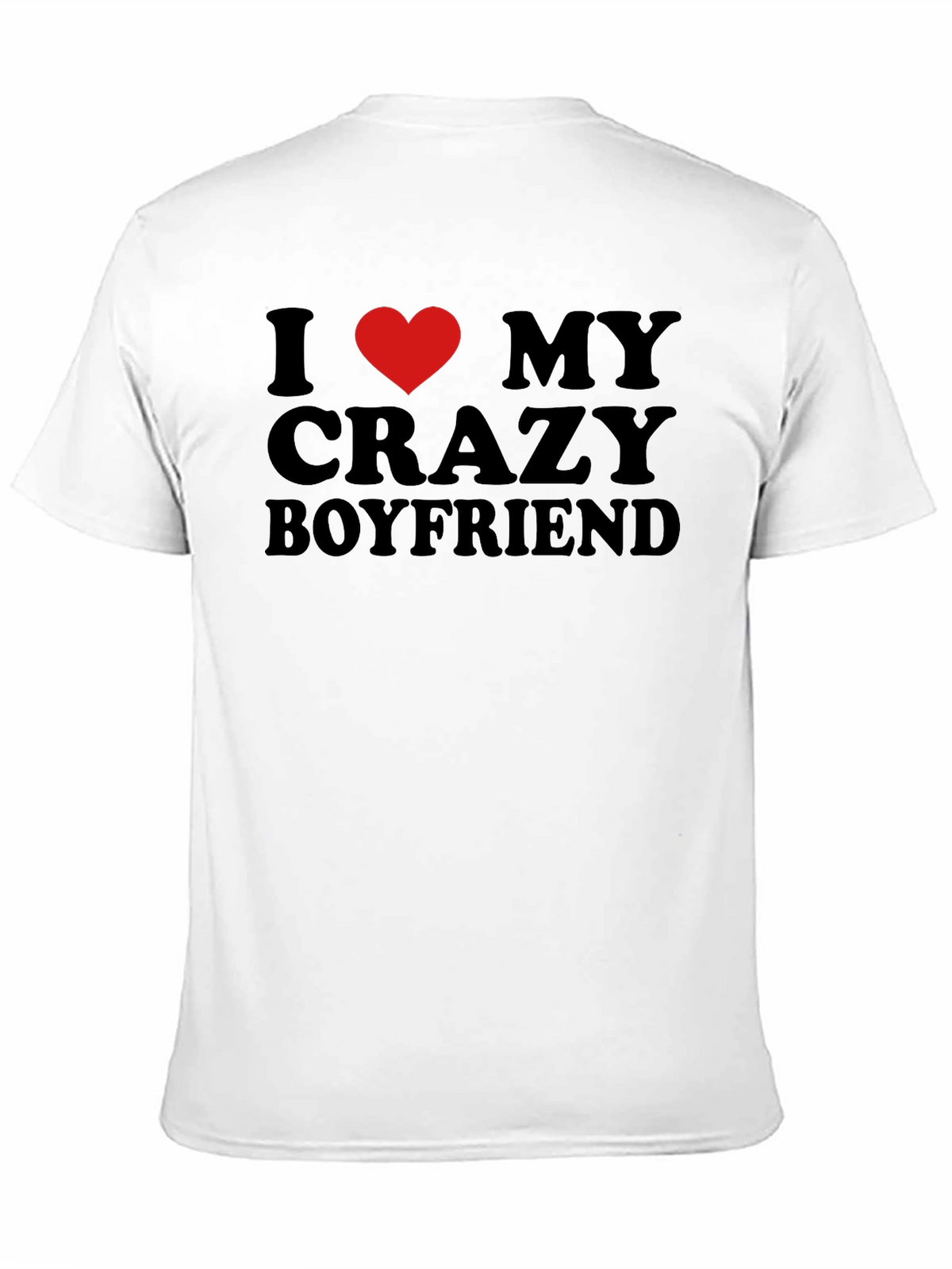I Heart My Crazy Boyfriend - Novelty T-Shirt