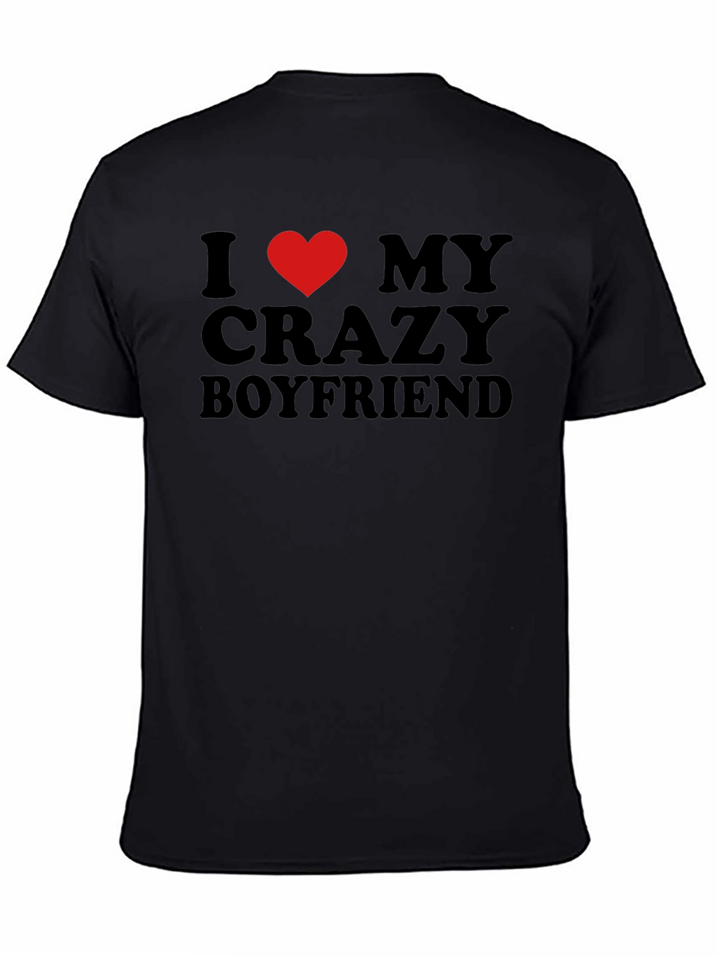 I Heart My Crazy Boyfriend - Novelty T-Shirt