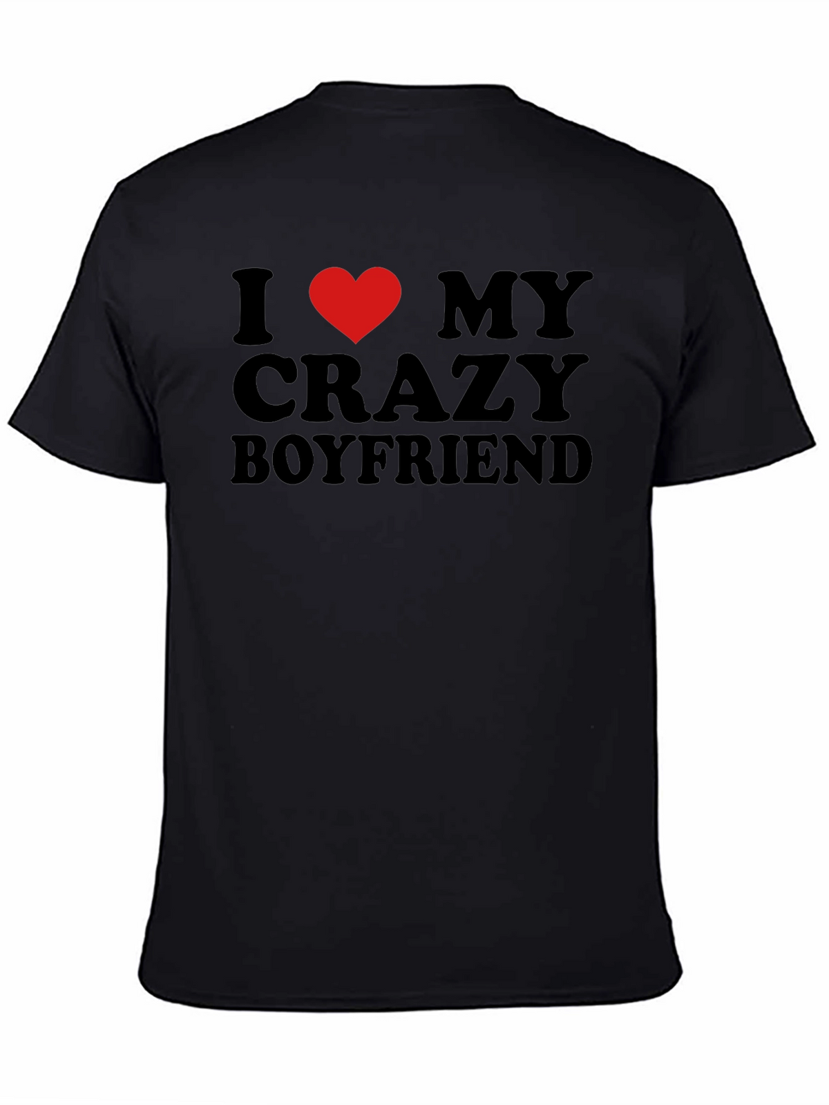 I Heart My Crazy Boyfriend - Novelty T-Shirt