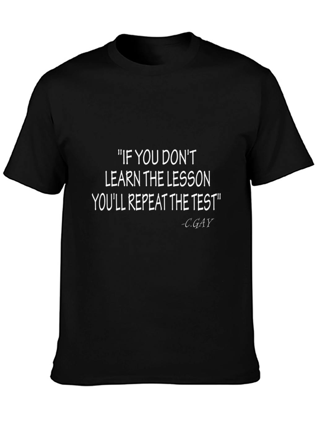 Inspirational Graphic Tee - Learn the Lesson