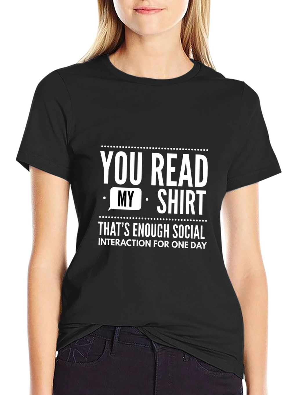 Funny Social Interaction T-Shirt - You Read My Shirt