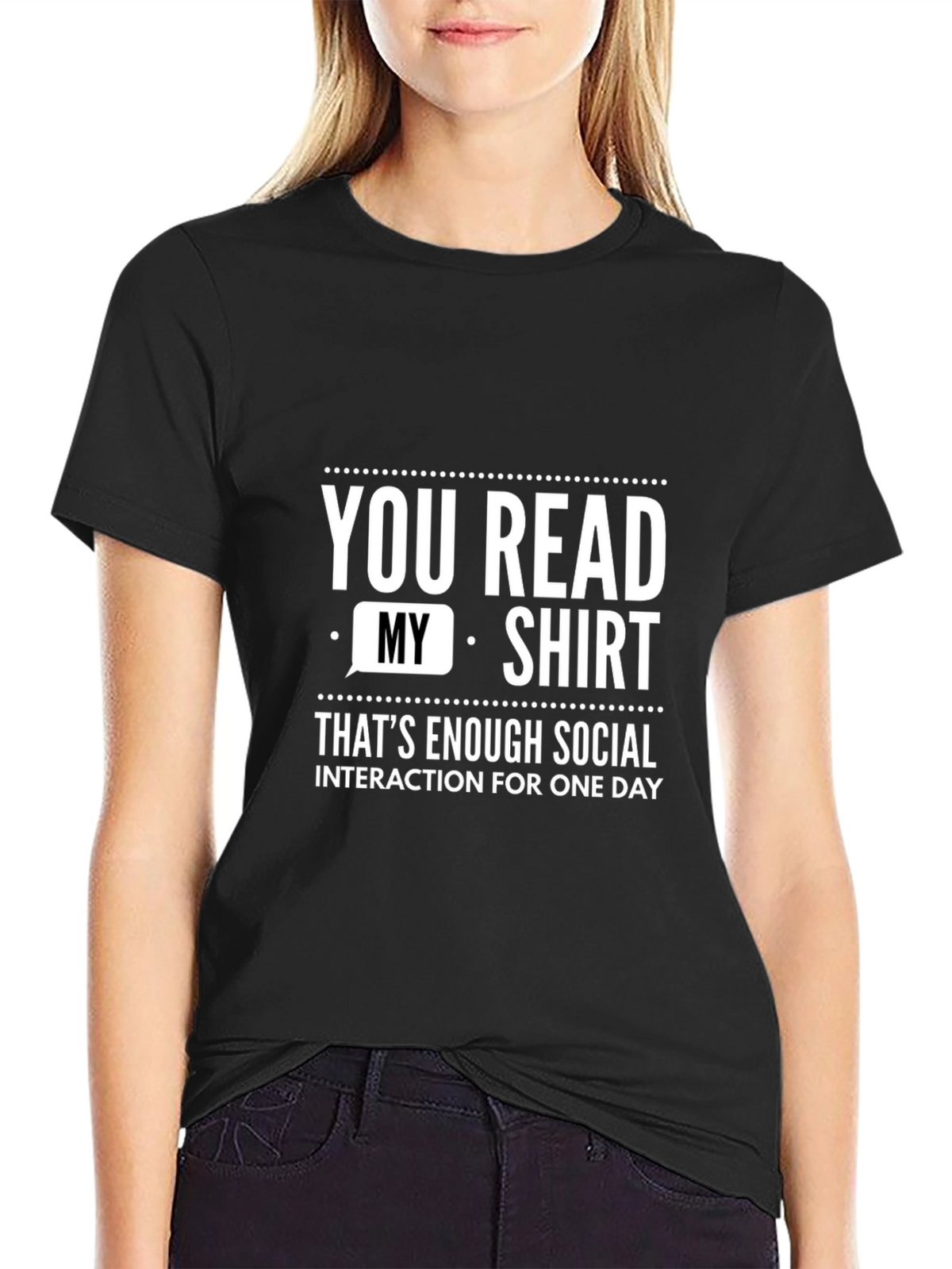 Funny Social Interaction T-Shirt - You Read My Shirt