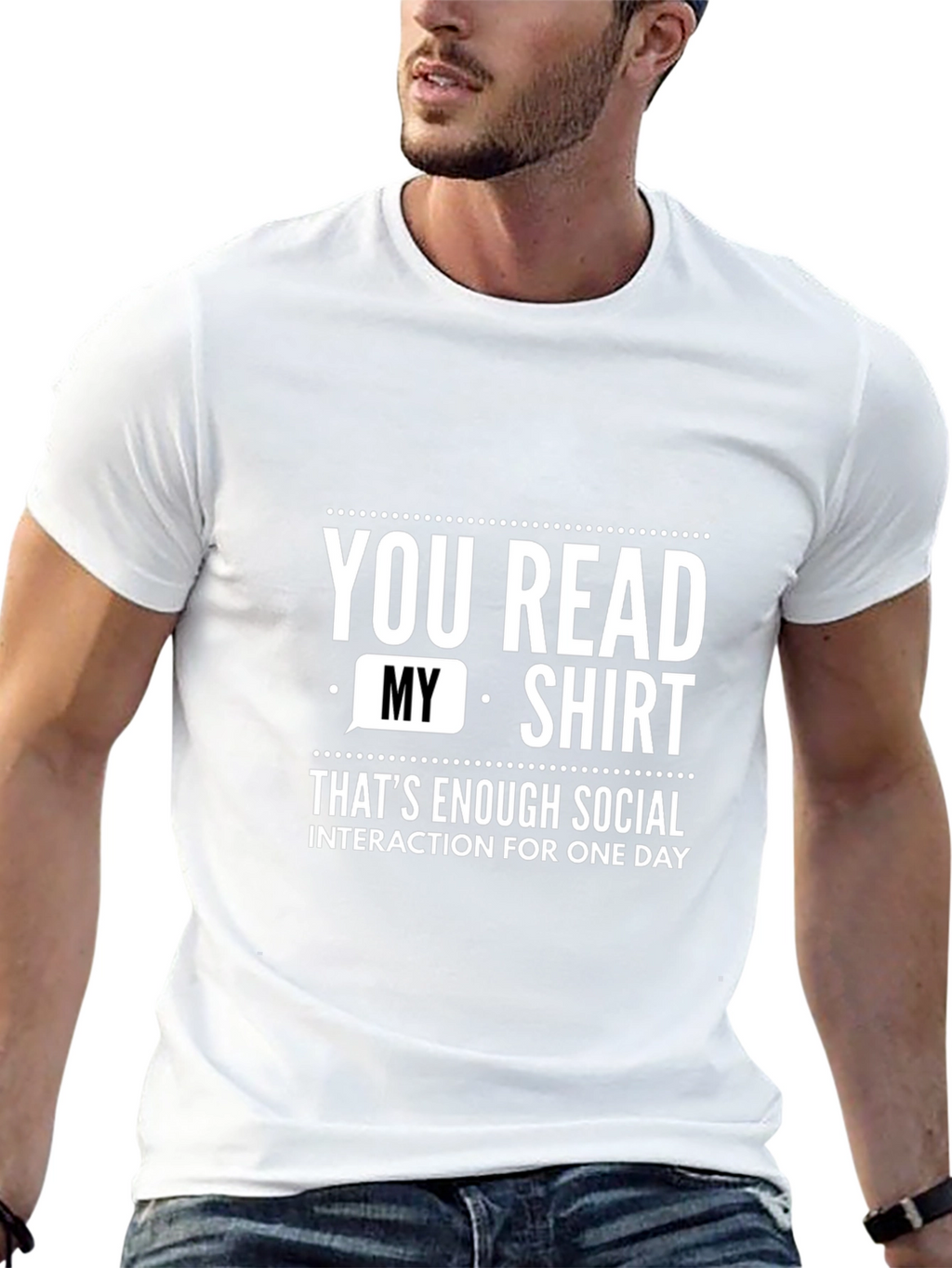 Funny Social Interaction T-Shirt - You Read My Shirt