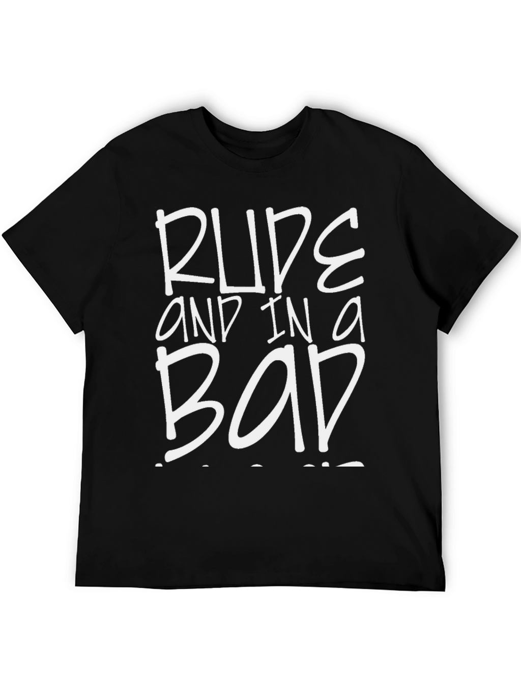 Rude and in a Bad Mood T-Shirt