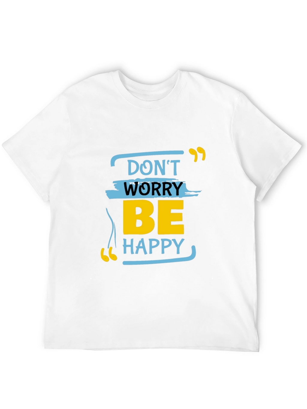Dont Worry Be Happy Graphic Tee