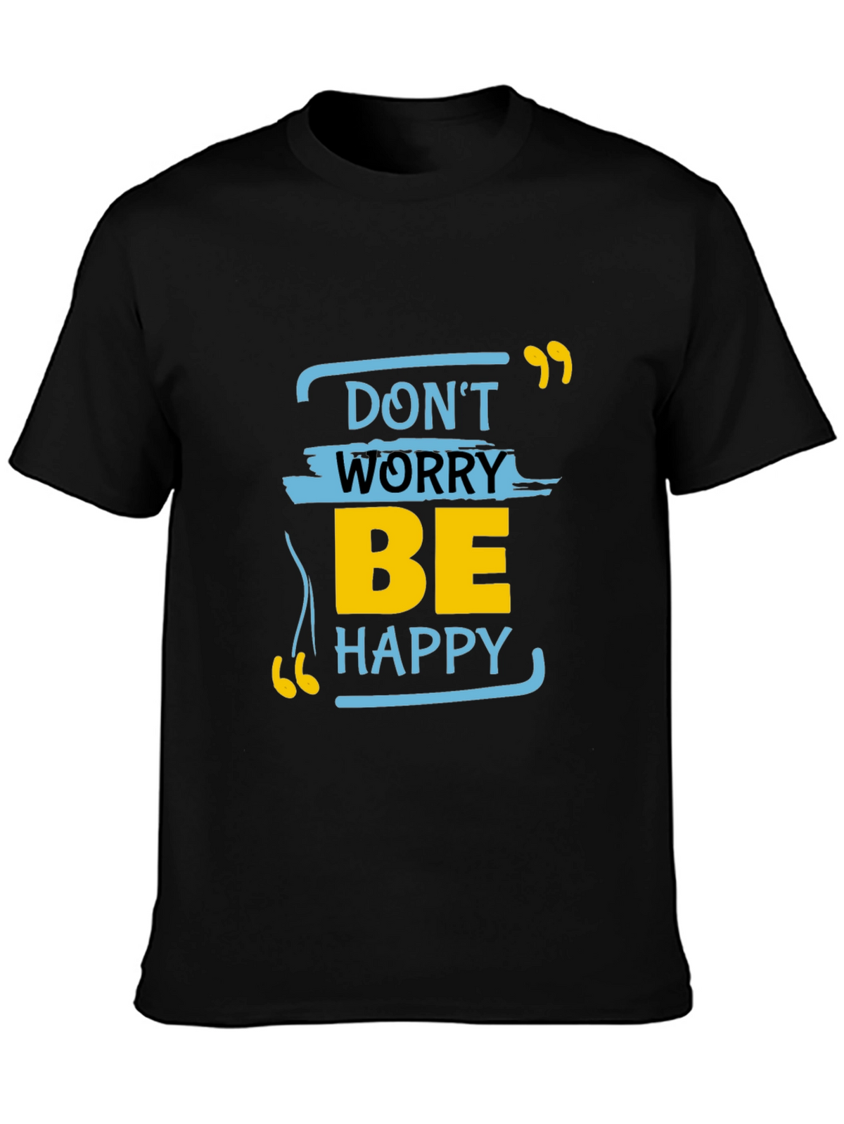 Dont Worry Be Happy Graphic Tee