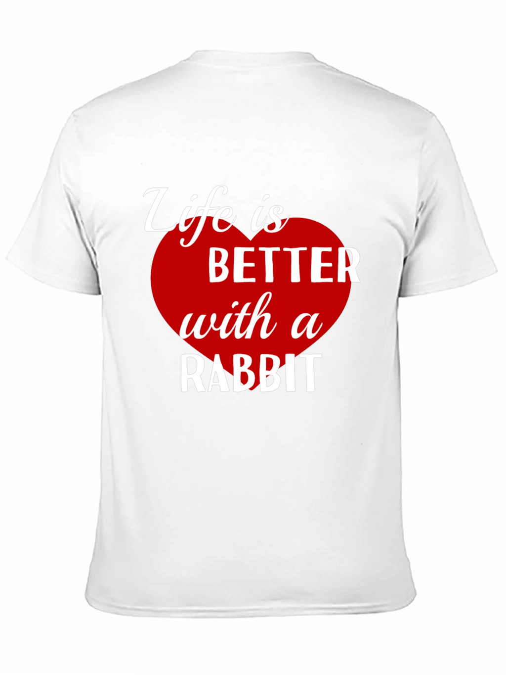Life is Better with a Rabbit T-Shirt