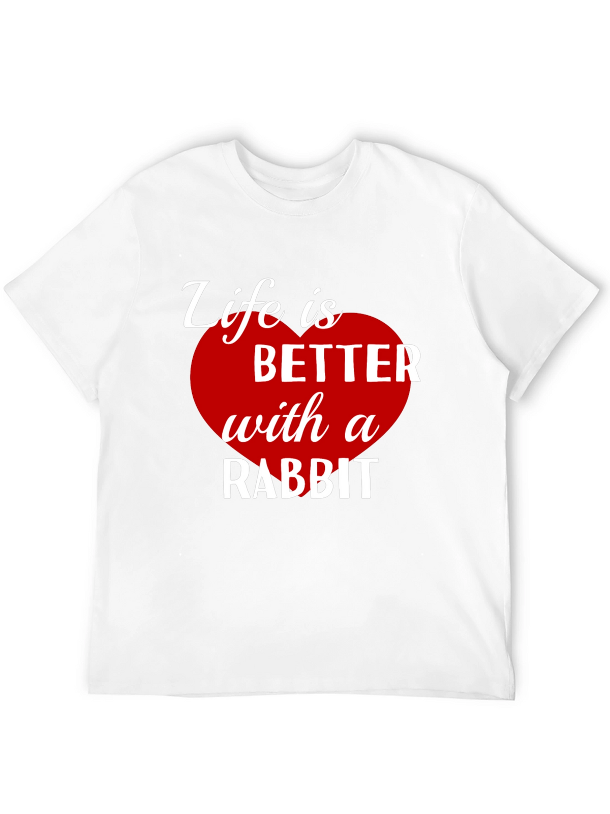 Life is Better with a Rabbit T-Shirt