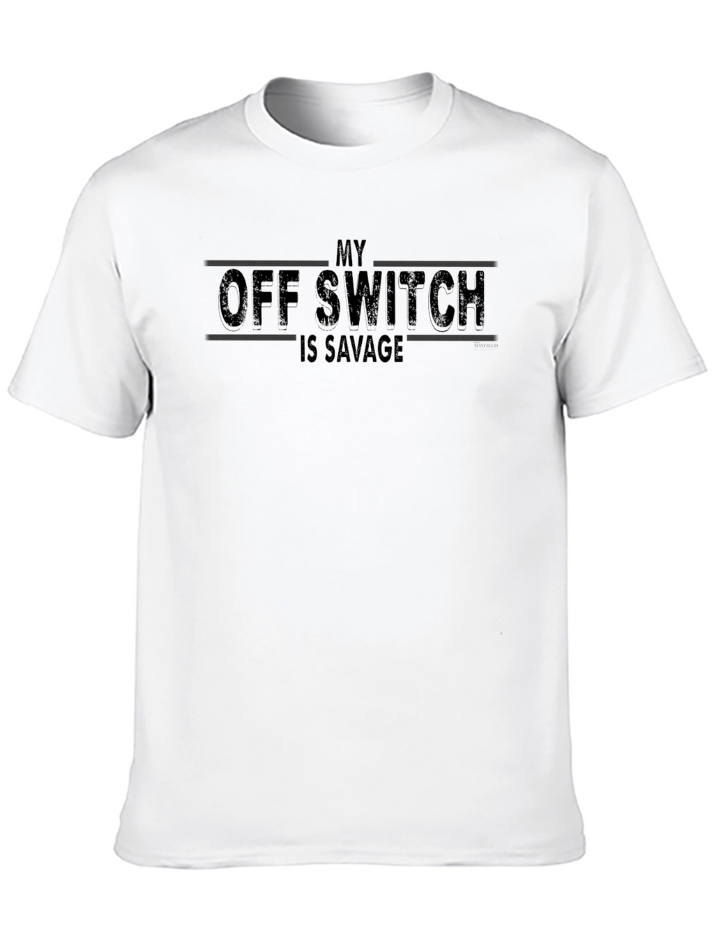 My Off Switch Is Savage Graphic Tee