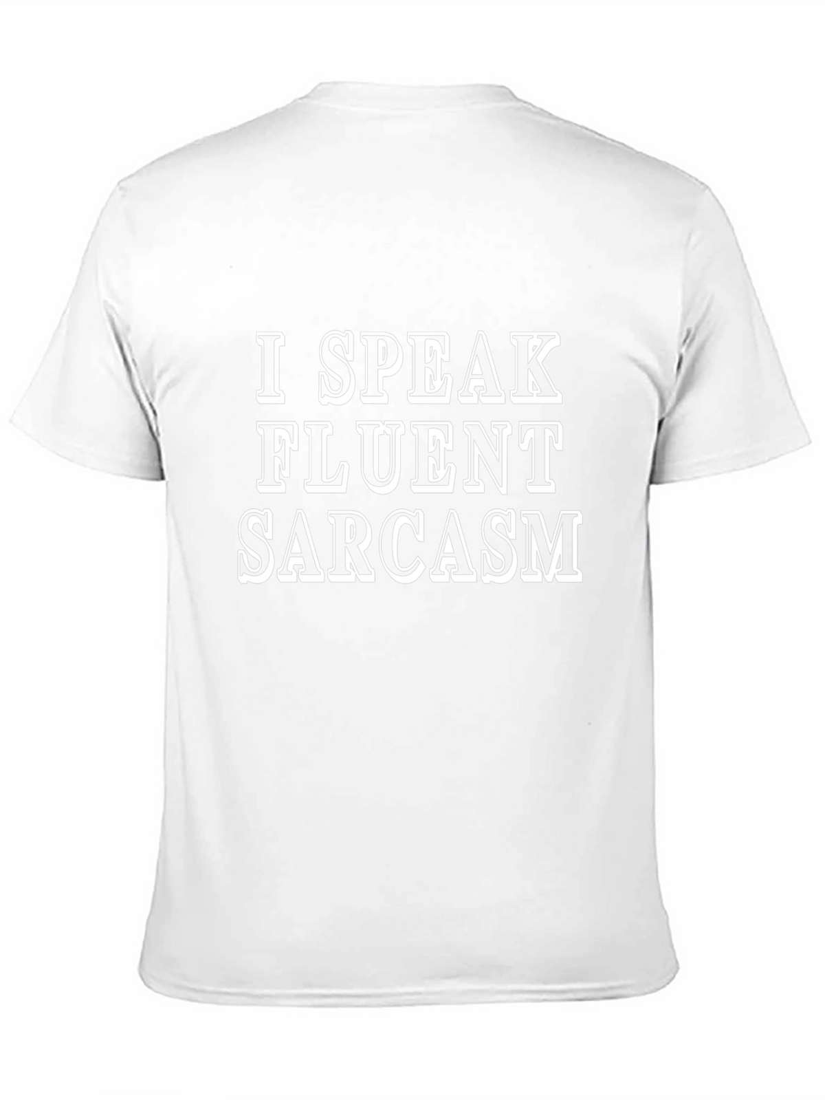 I Speak Fluent Sarcasm Graphic Tee