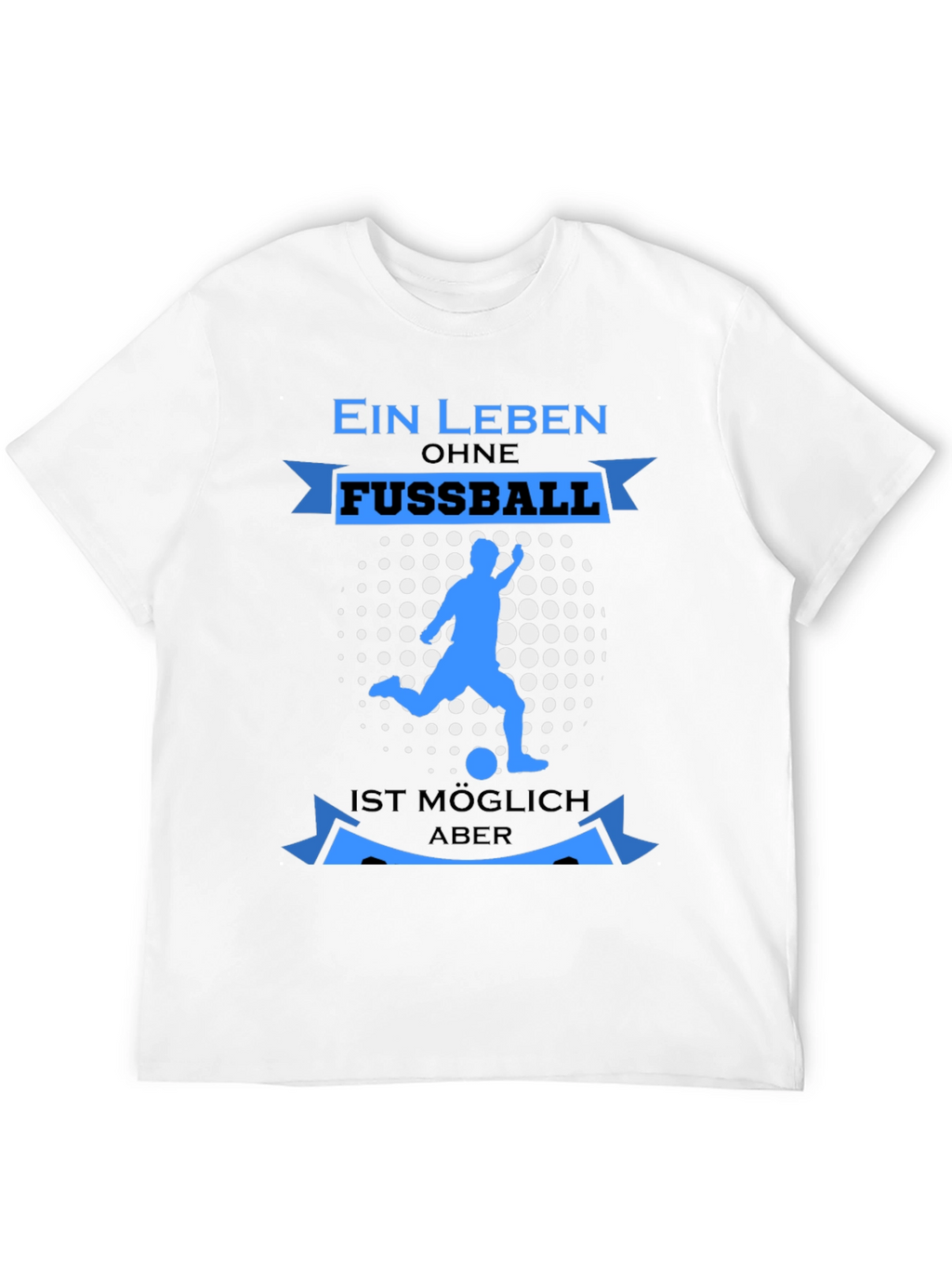 Ein Leben Ohne Fussball T-Shirt - Soccer Love