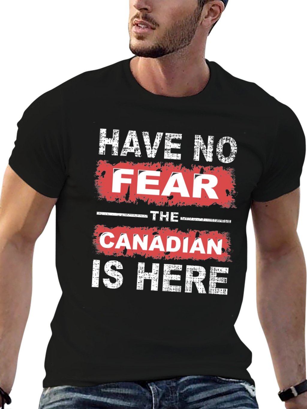 Have No Fear The Canadian is Here T-Shirt