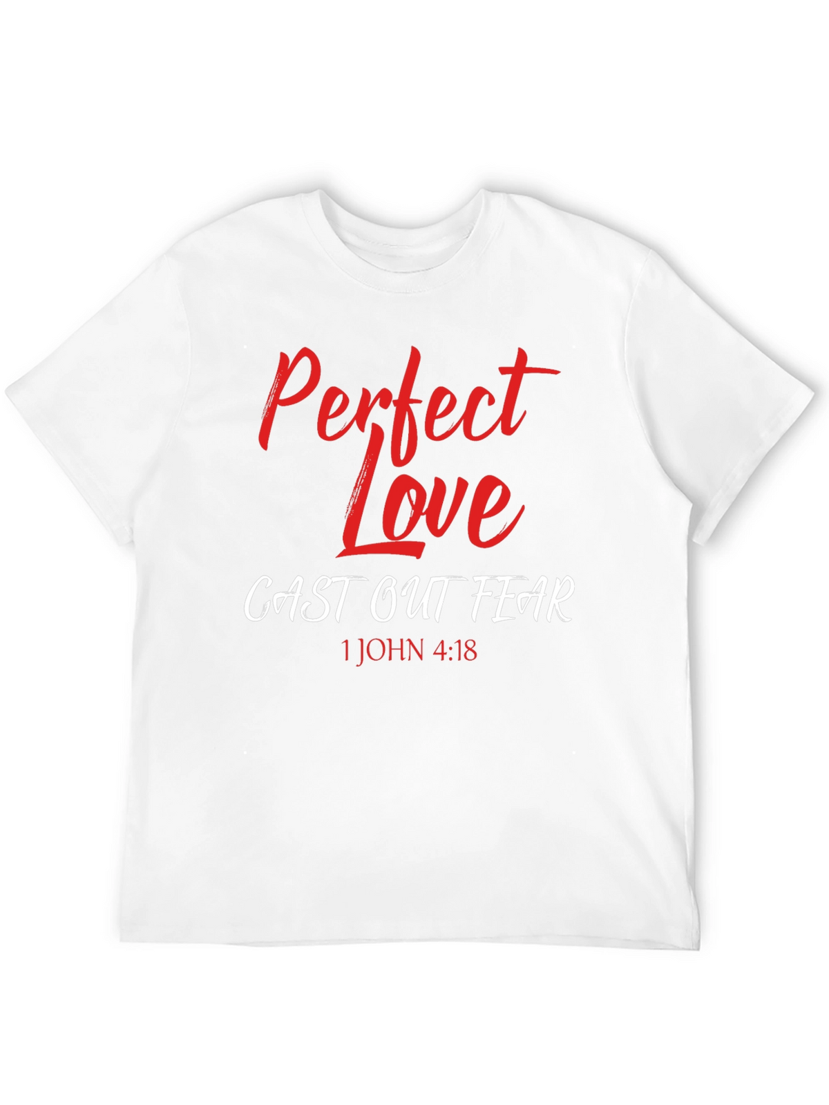 Perfect Love Casts Out Fear T-Shirt
