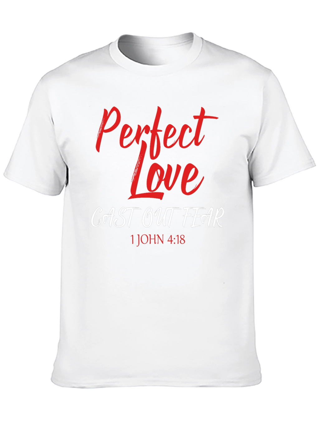 Perfect Love Casts Out Fear T-Shirt