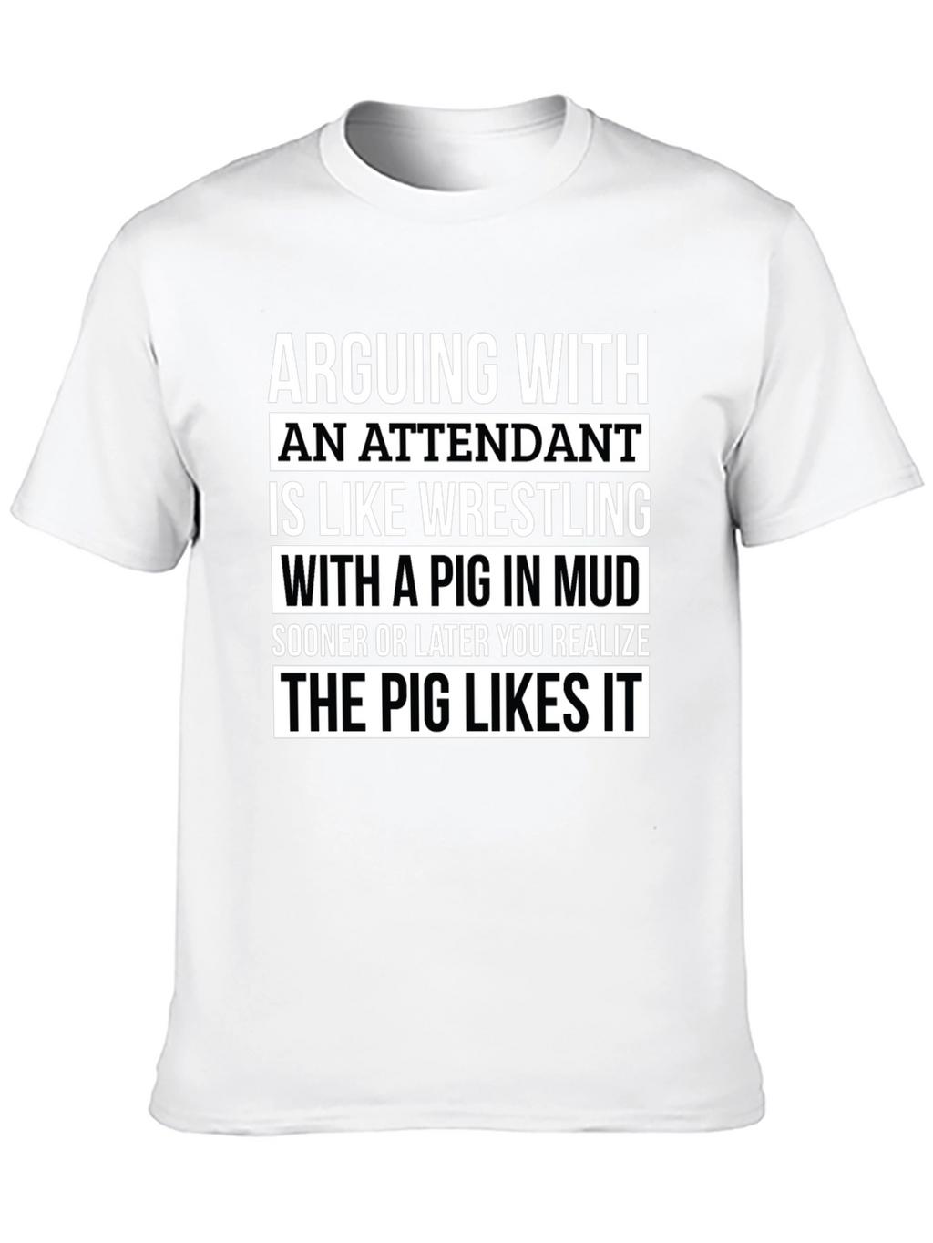 Arguing With an Attendant Funny T-Shirt