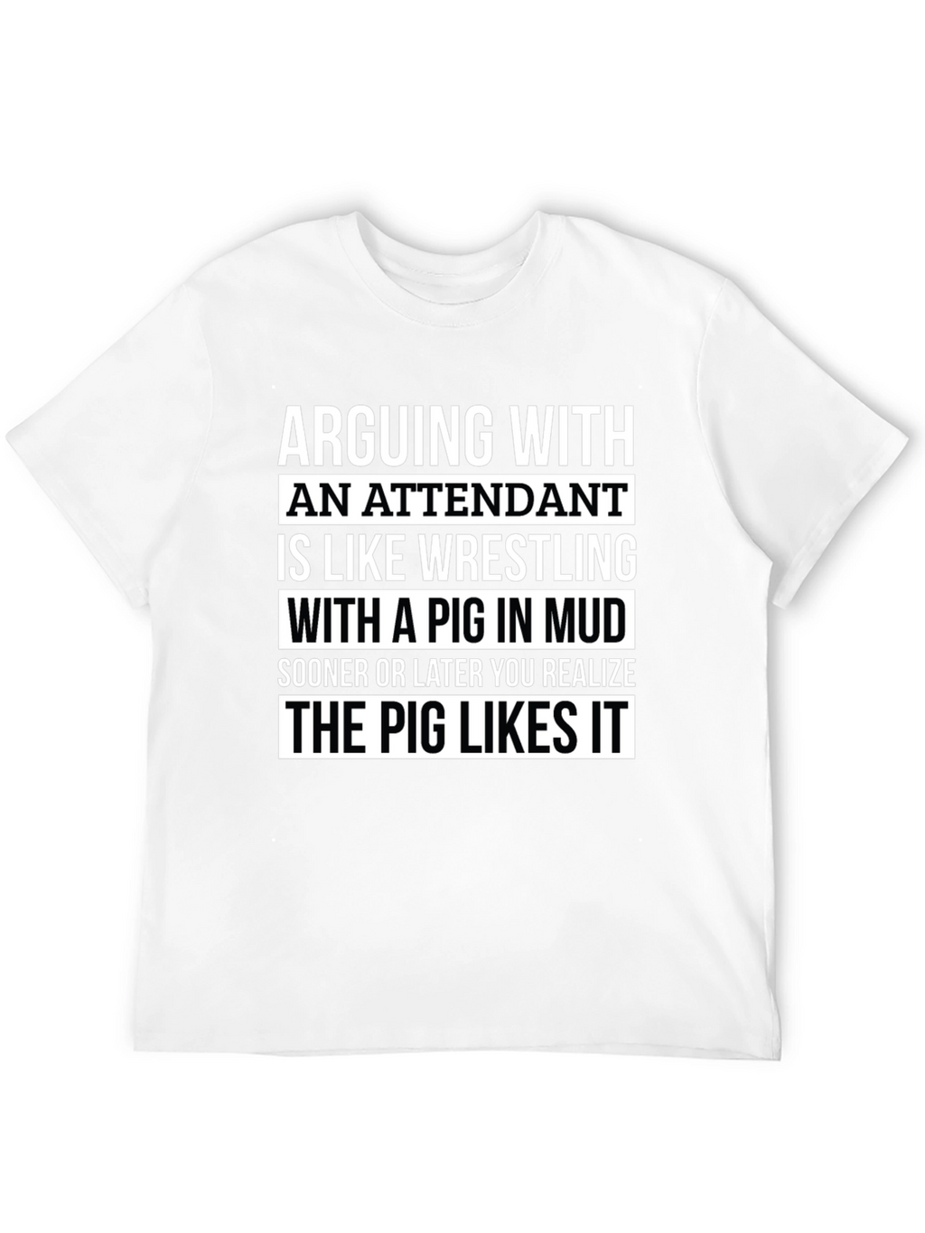 Arguing With an Attendant Funny T-Shirt