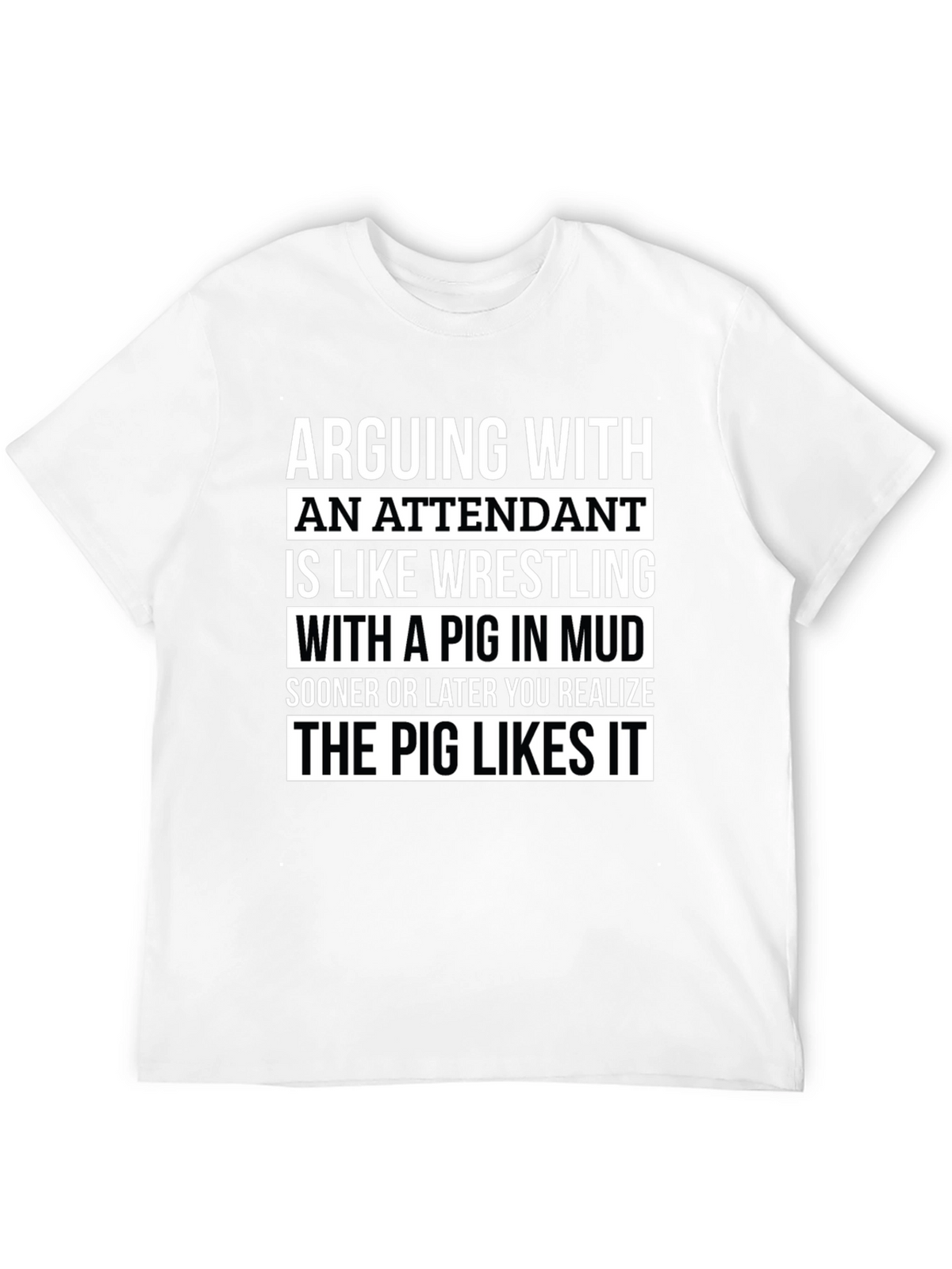 Arguing With an Attendant Funny T-Shirt