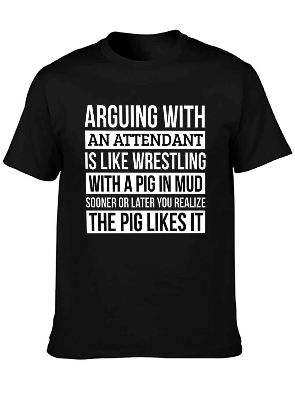 Arguing With an Attendant Funny T-Shirt