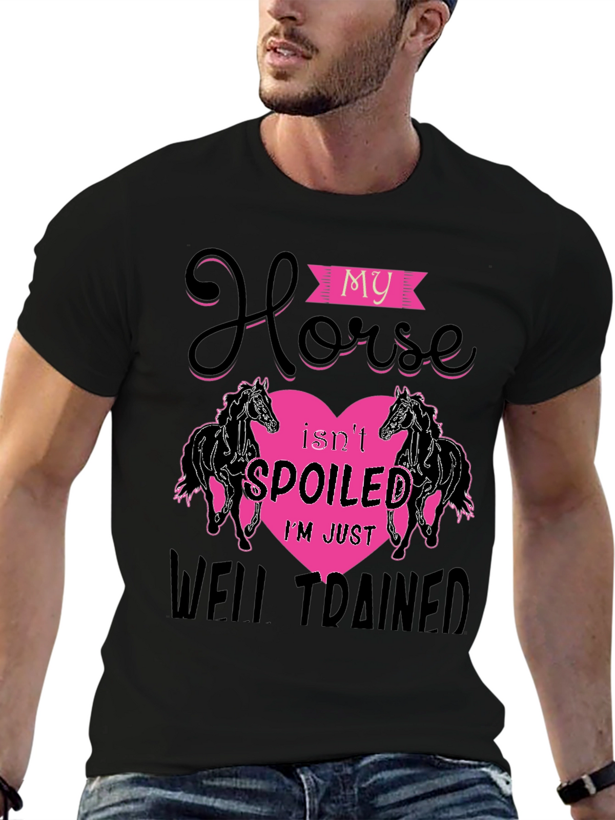 My Horse Isnt Spoiled T-Shirt