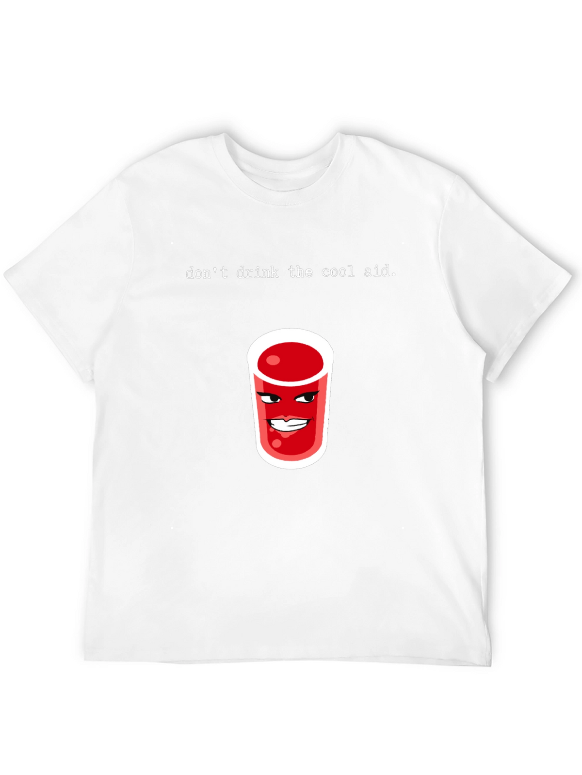 Dont Drink the Cool Aid Graphic Tee