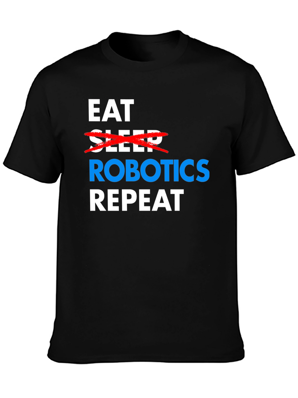 Eat Robotics Repeat T-Shirt