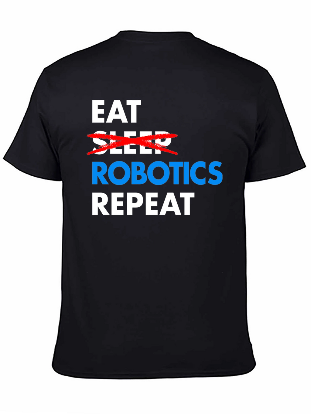 Eat Robotics Repeat T-Shirt