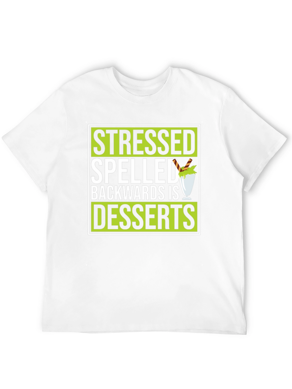 Stressed Spelled Backwards Is Desserts Graphic T-Shirt