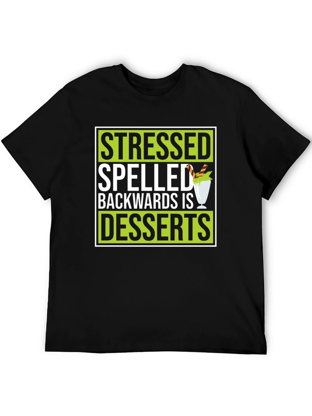 Stressed Spelled Backwards Is Desserts Graphic T-Shirt