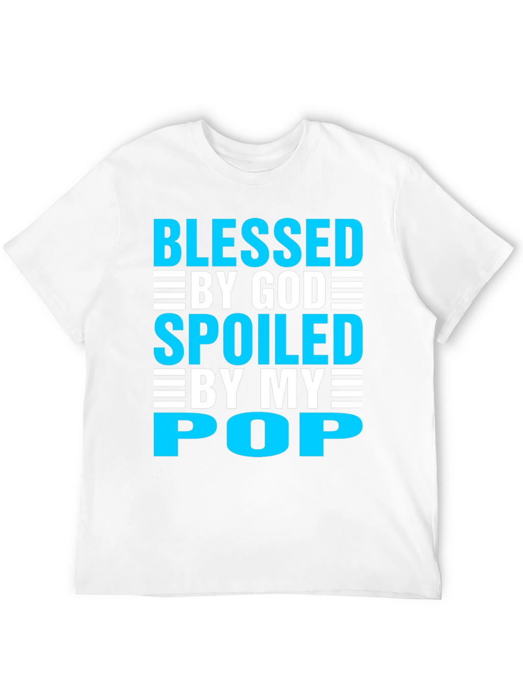 Blessed By God Spoiled By My Pop Mens T-Shirt