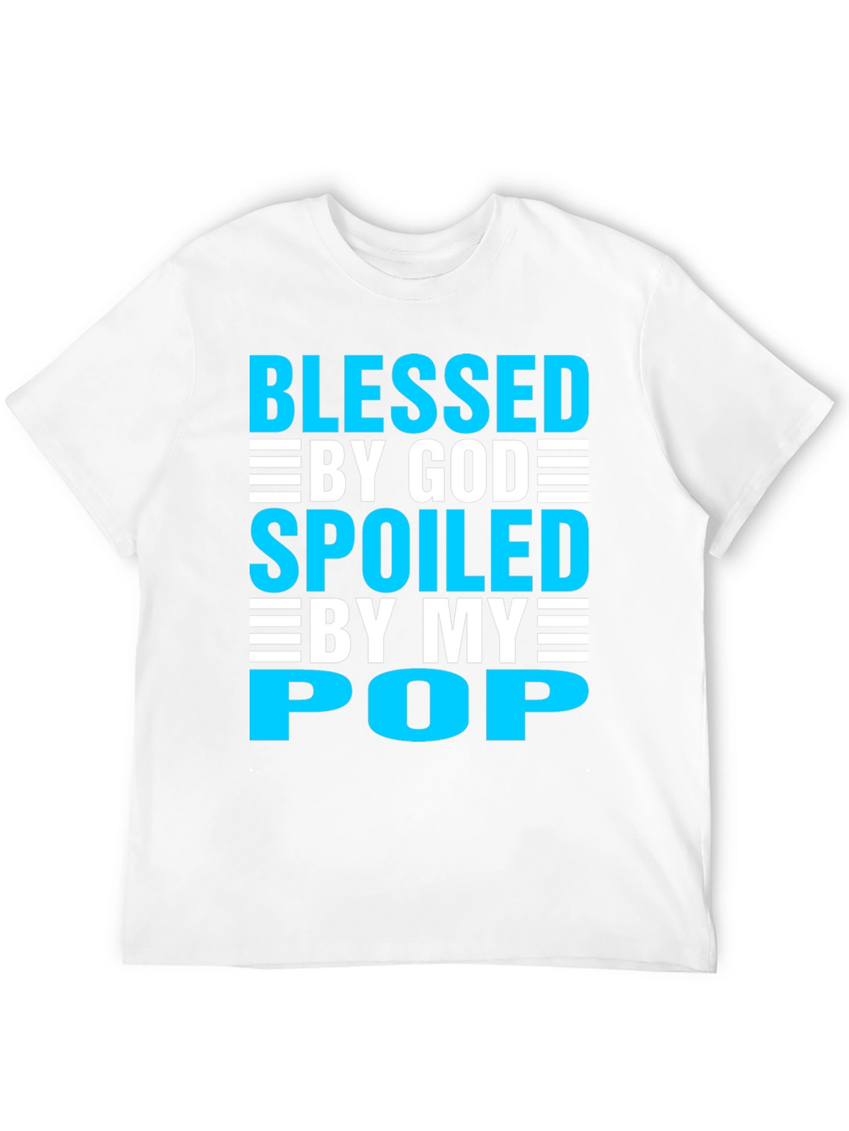 Blessed By God Spoiled By My Pop Mens T-Shirt