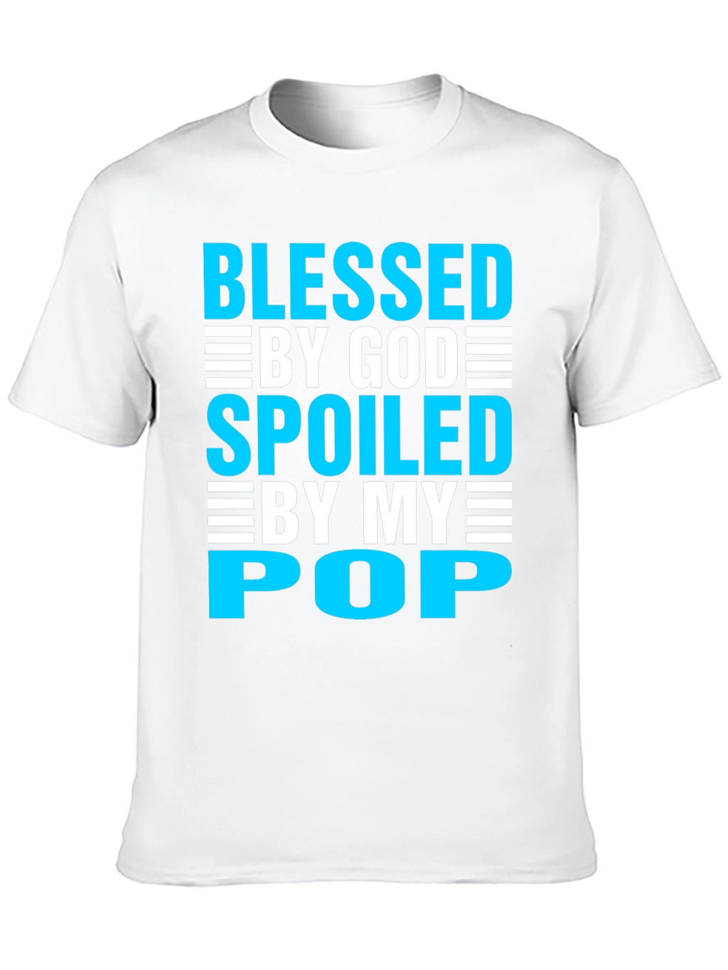 Blessed By God Spoiled By My Pop Mens T-Shirt