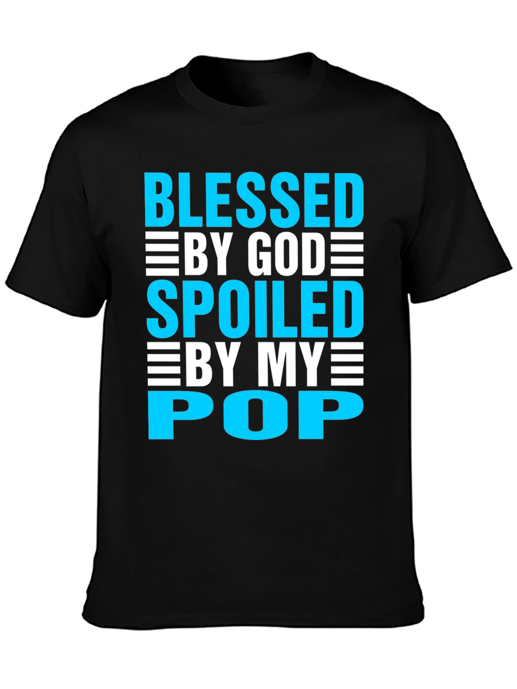 Blessed By God Spoiled By My Pop Mens T-Shirt