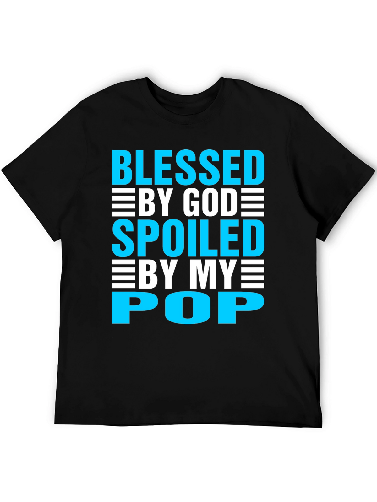 Blessed By God Spoiled By My Pop Mens T-Shirt