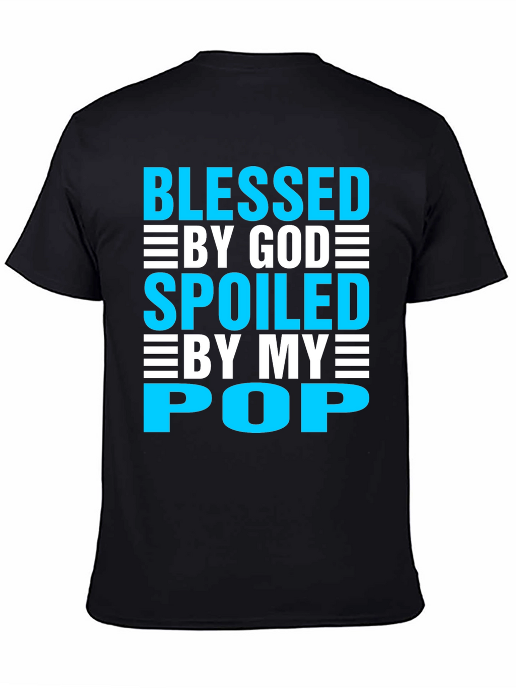 Blessed By God Spoiled By My Pop Mens T-Shirt