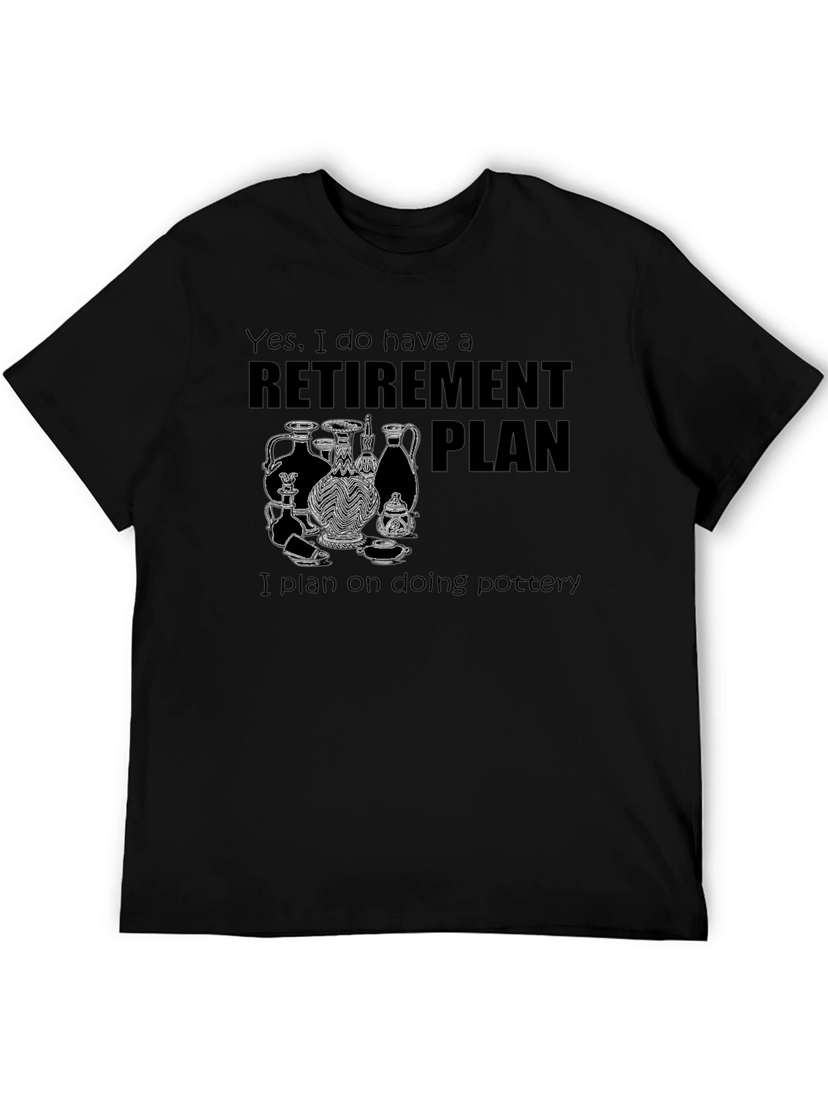 Retirement Plan Pottery T-Shirt