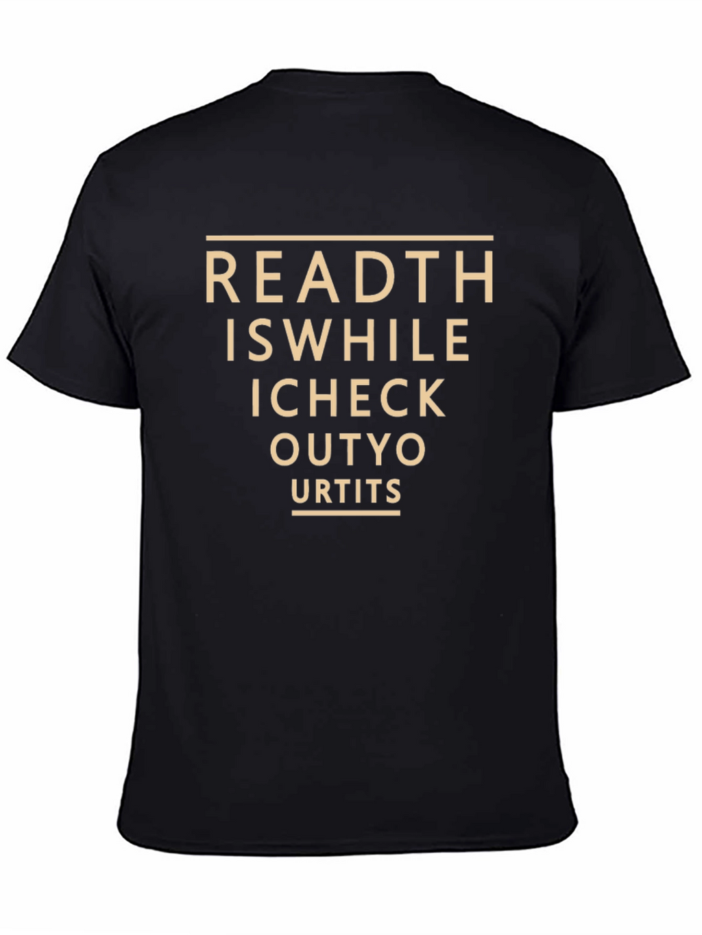 Read This While I Check Out Your T-Shirt