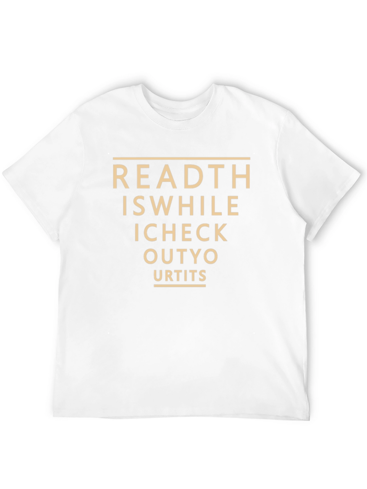Read This While I Check Out Your T-Shirt