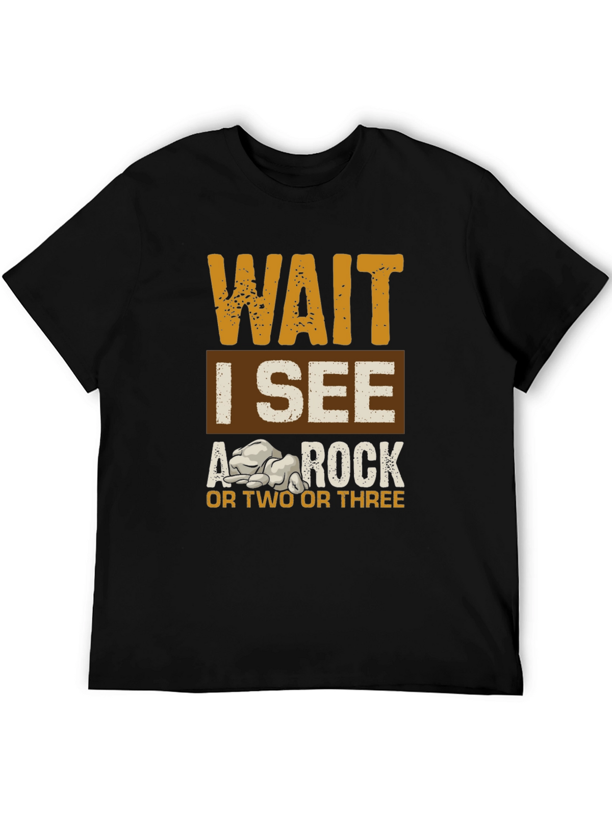 Wait I See A Rock Graphic Tee