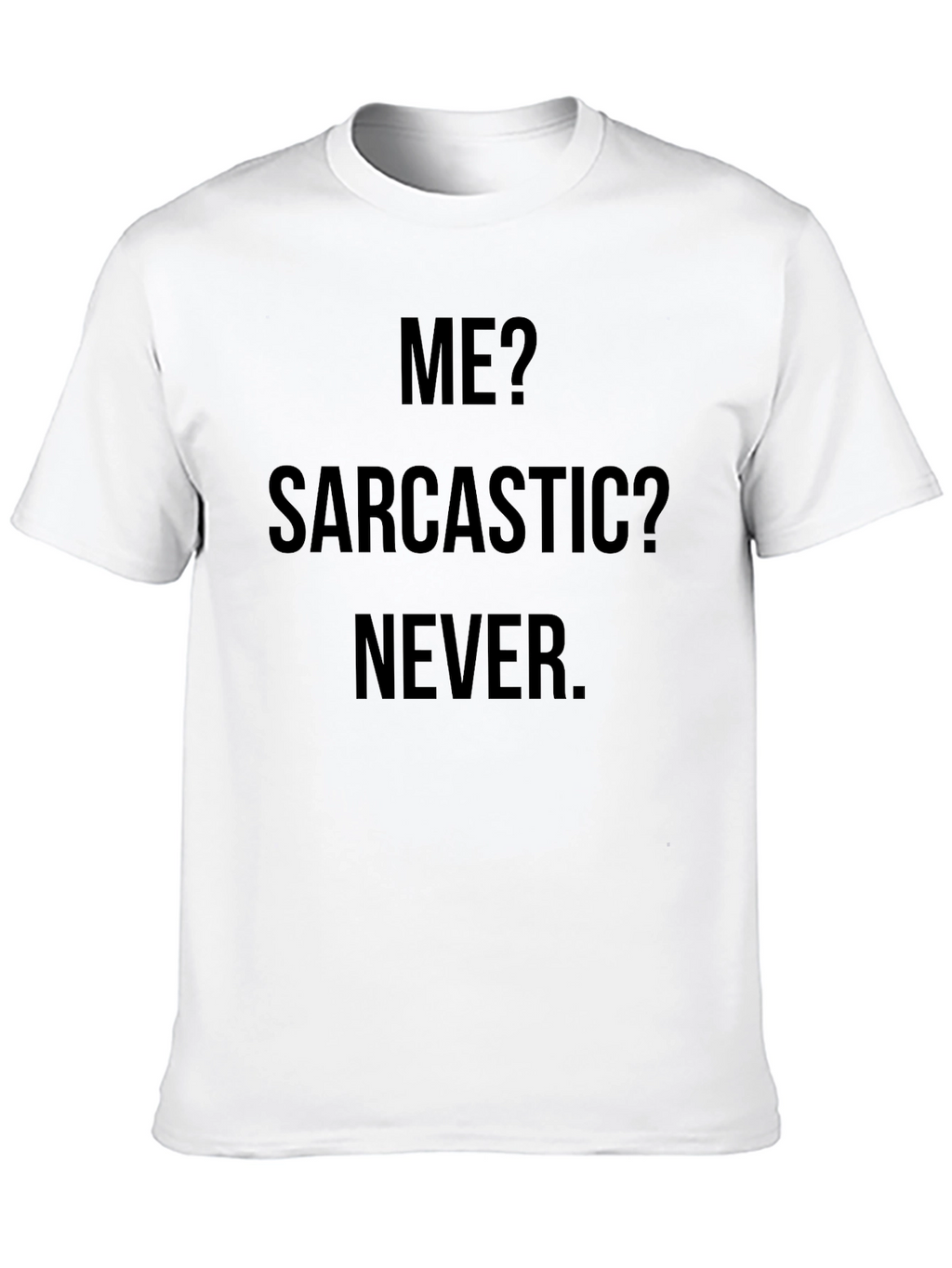 Sarcastic? Never. Black Graphic Tee