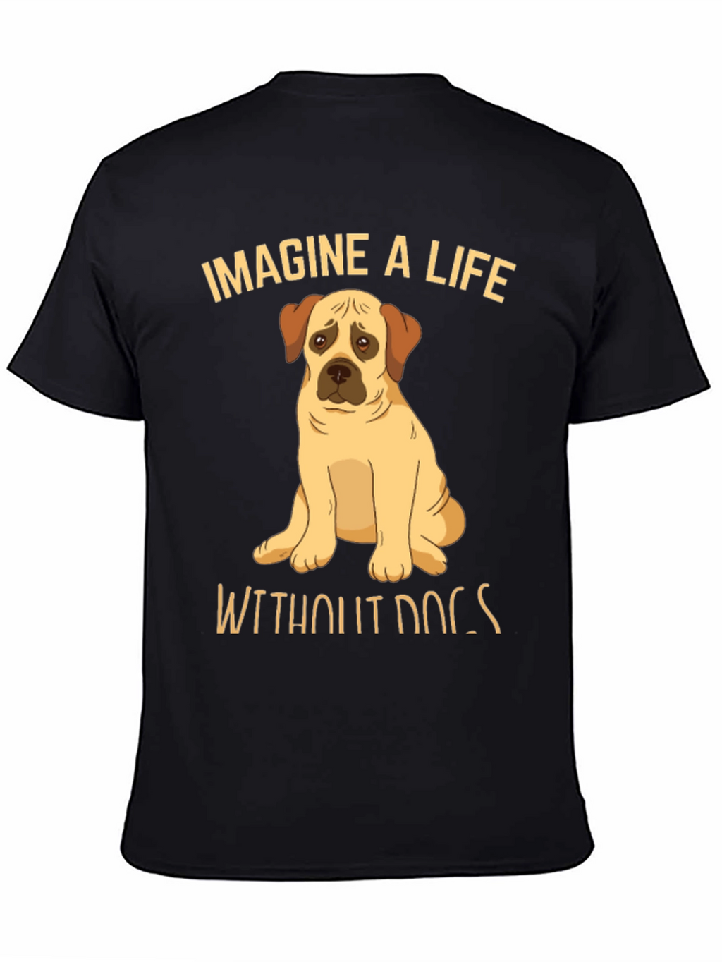 Imagine A Life Without Dogs Graphic T-Shirt