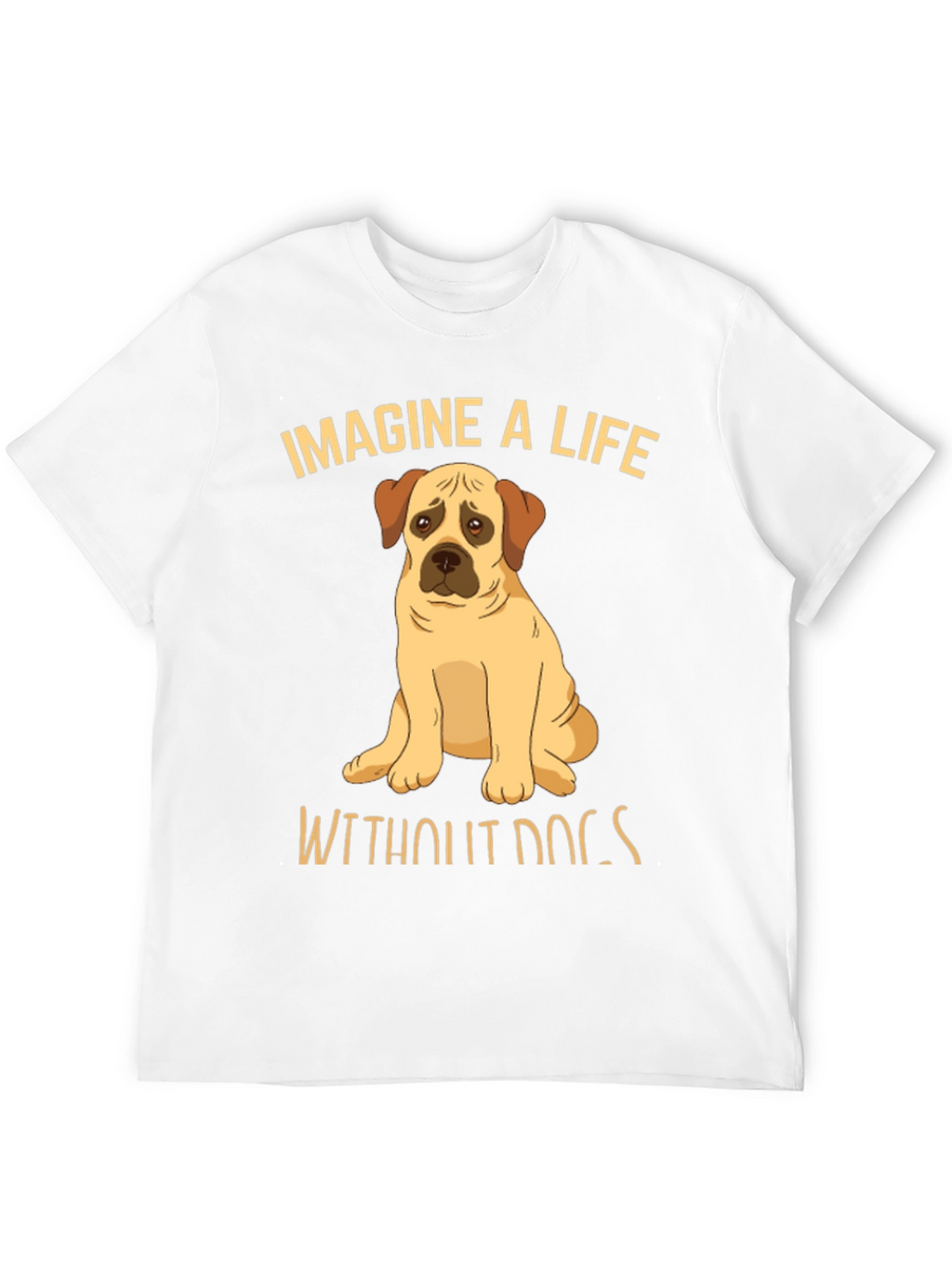 Imagine A Life Without Dogs Graphic T-Shirt