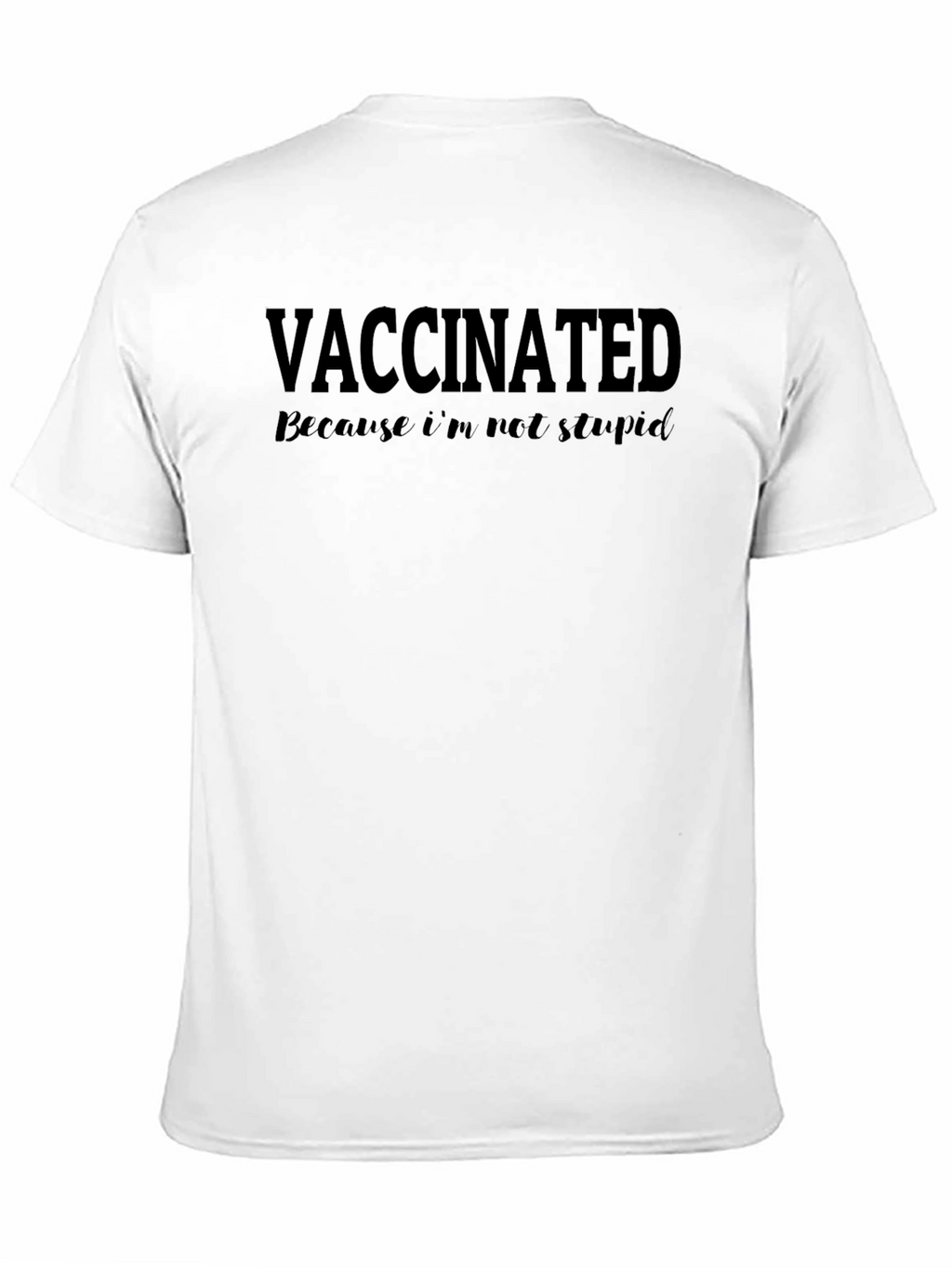 Vaccinated Funny Graphic T-Shirt - Anti-Stupid Black Tee